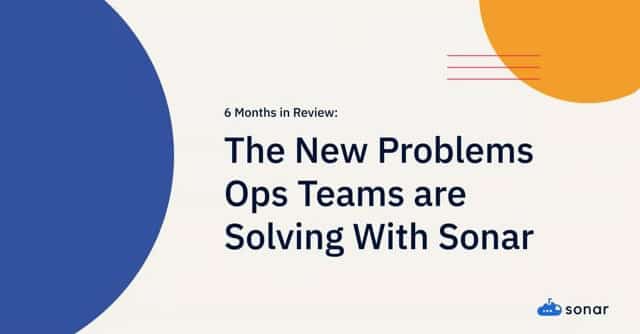 6 Months in Review: The New Problems Ops Teams are Solving With Arovy