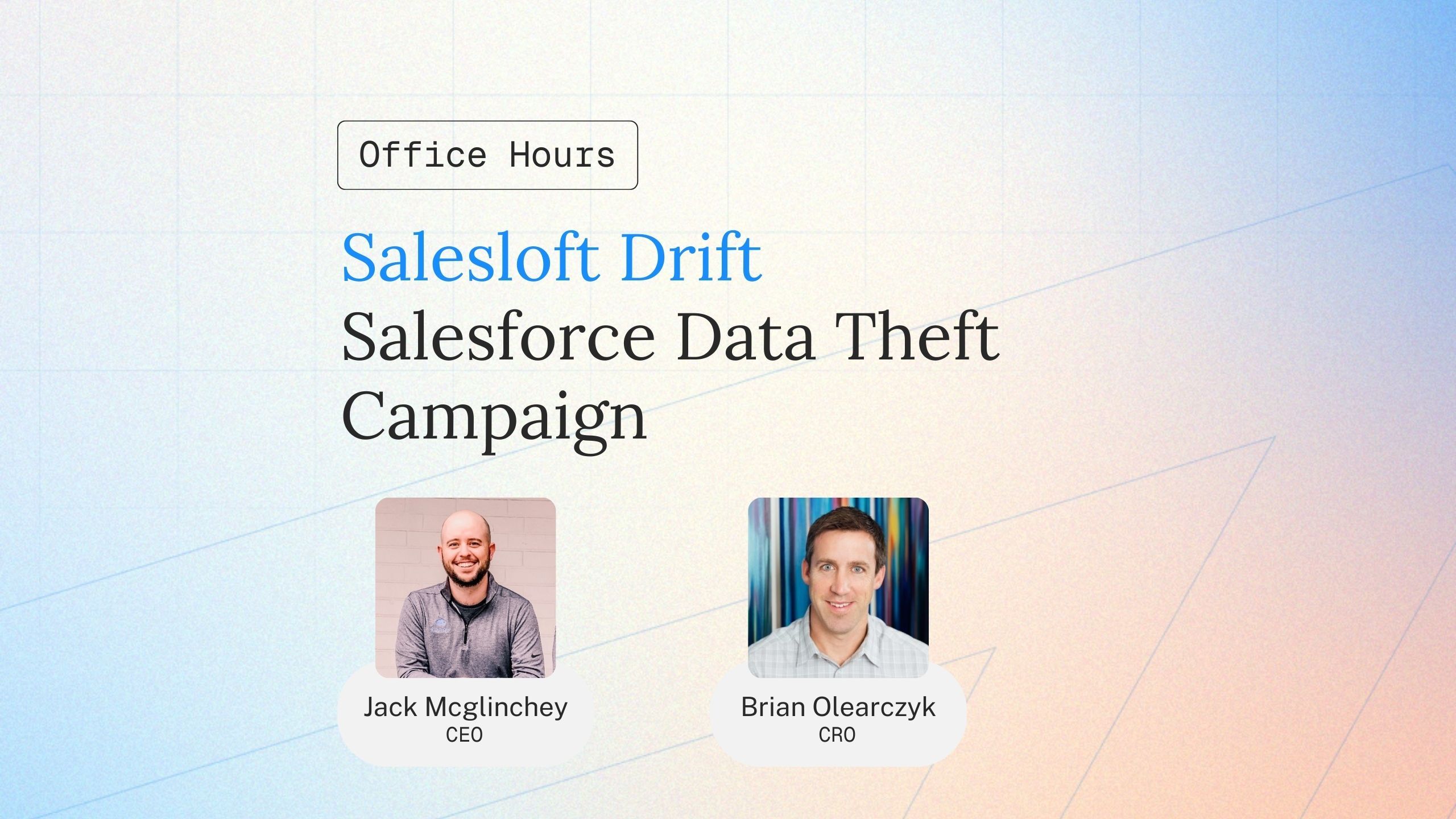 Office Hours | Salesloft Drift - Salesforce Data Theft