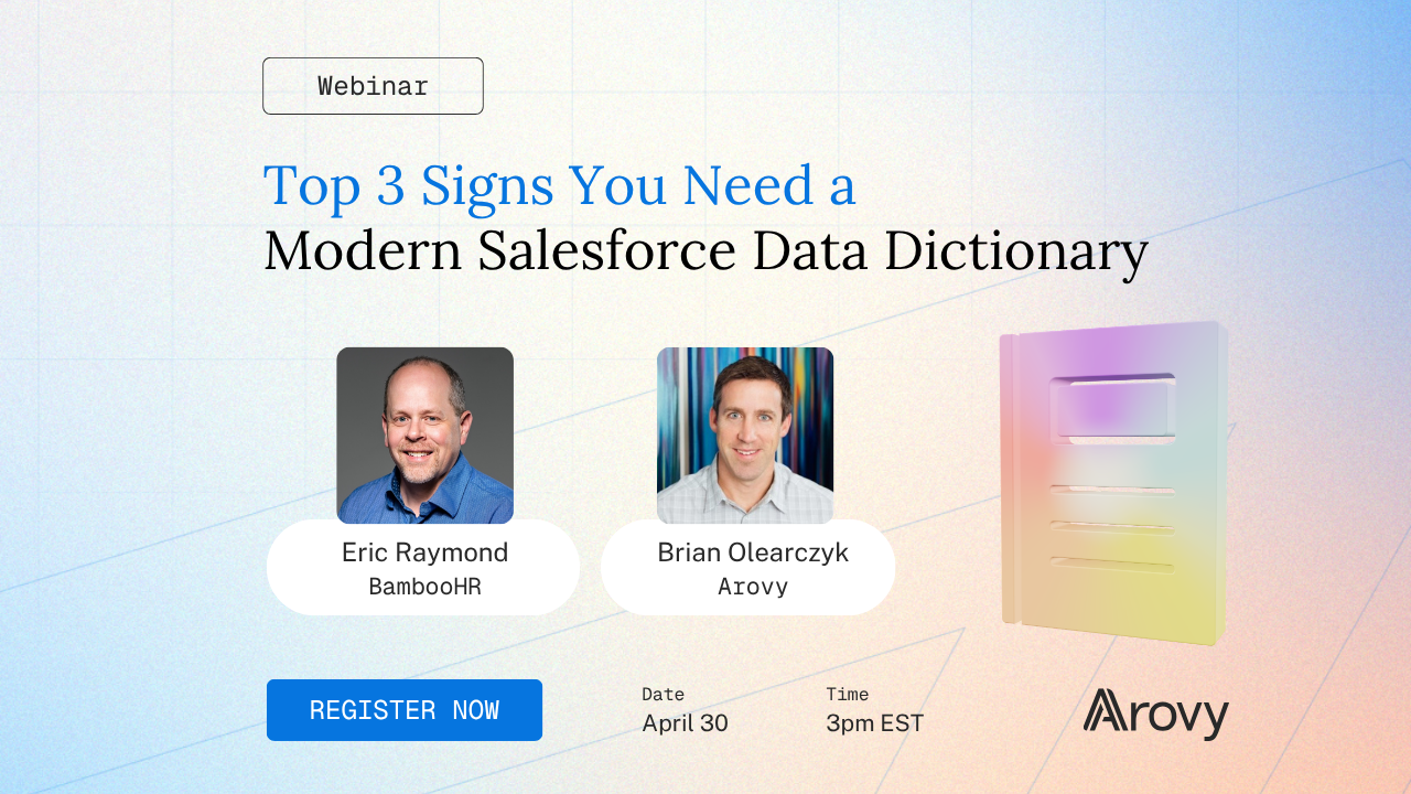 Webinar: Top 3 Signs You Need a Modern Salesforce Data Dictionary