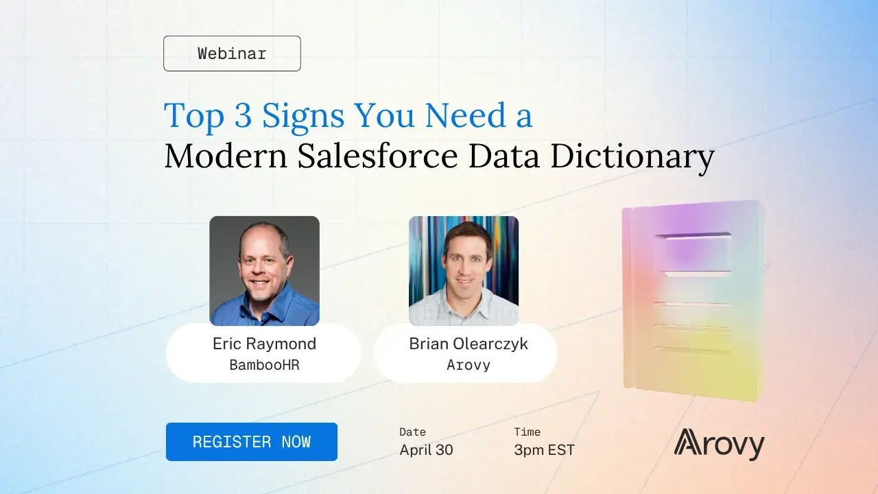 Webinar: Top 3 Signs You Need a Modern Salesforce Data Dictionary